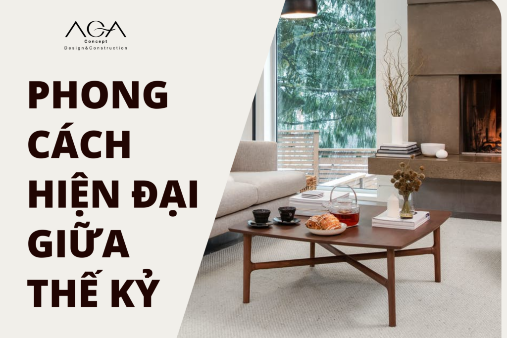 Đặc điểm nổi bật của phong cách Hiện đại giữa thế kỷ